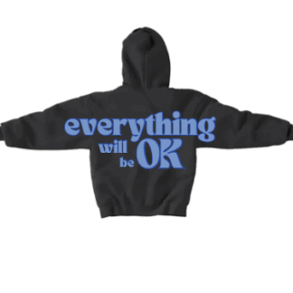 Hoodie Everything Will Be OK